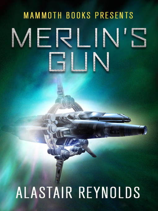 Title details for Mammoth Books presents Merlin's Gun by Alastair Reynolds - Available